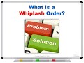 What is a Whiplash Order?