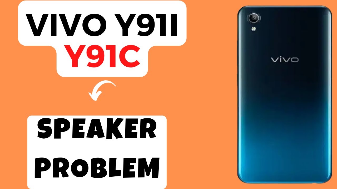 Vivo Y91i Y91c Speaker Problem Sound Problem Fix Speaker Not vivo-y91i-y91c-speaker-problem-sound-problem-fix-speaker-not