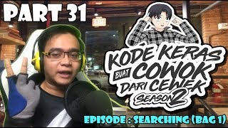 Kode Keras Buat Cowok Dari Cewek Season 2 PART 31 - EPISODE : SEARCHING (BAG 1)