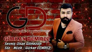 gurkan demirez sevmis olsan gitmezdin Resimi