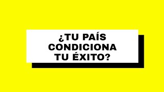 Tu País Condiciona Tu Éxito? Erreguin
