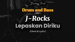 Download lagu Drum and Bass || J-Rocks - Lepaskan Diriku [lirik dan chord]