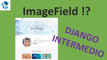 3. Modelos con imágenes: configuración de archivos Media [Portfolio en Django]