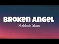 Broken Angel Mahbub Islam Slowed Reverb 