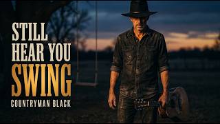 Still Hear You Swing - Countryman Black 