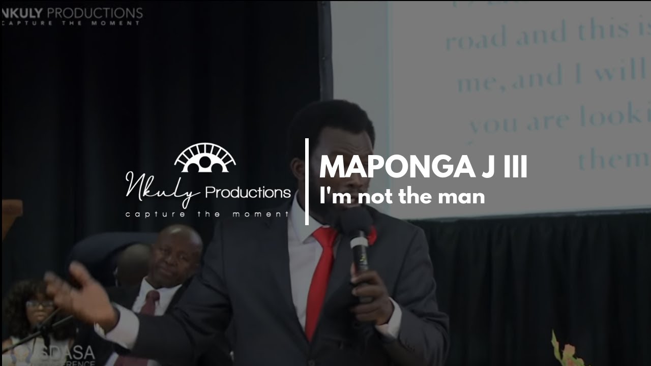 MAPONGA J III  I AM NOT THE MAN