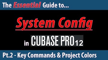 The Essential Guide To System Config in Cubase 12 (Pt.2) - Key Commands & Project Colors