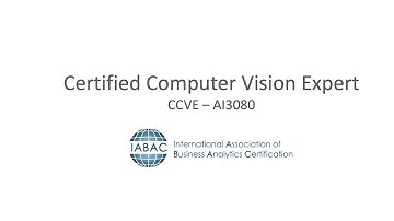 Certified Computer Vision Expert (CCVE) - IABAC AI Certification