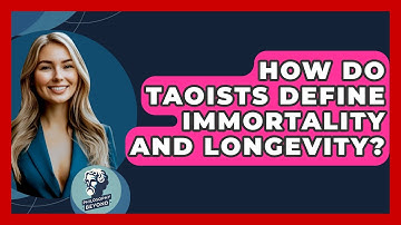How Do Taoists Define Immortality And Longevity? - Philosophy Beyond