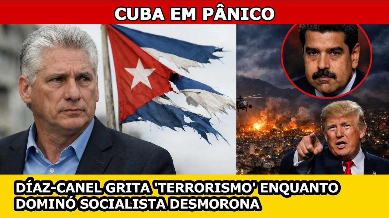 CUBA EM PÂNICO: Díaz-Canel grita e chama Trump e EUA de Terrorista Após Queda de Maduro