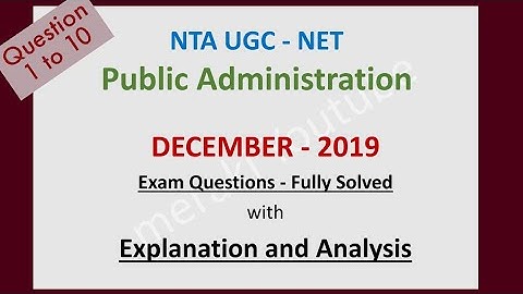 UGC-NET Public Admn.| NET December 2019 Exam Questions | Fully Solved with Explanation and Analysis