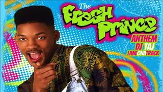 DJ Taj - Fresh Prince Anthem (feat. Laneonatrack)