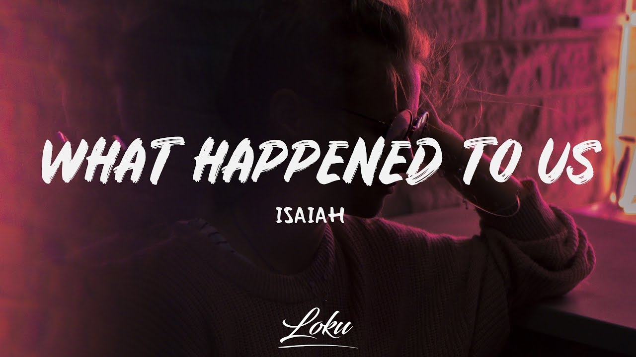 What Happened To Us Isaiah Lyrics
