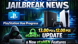 PS4/PS5 Jailbreak News: PlayStation Vue Progress, 13.00 PS4 &amp; 12.00 PS5 Update &amp; New etaHEN Features