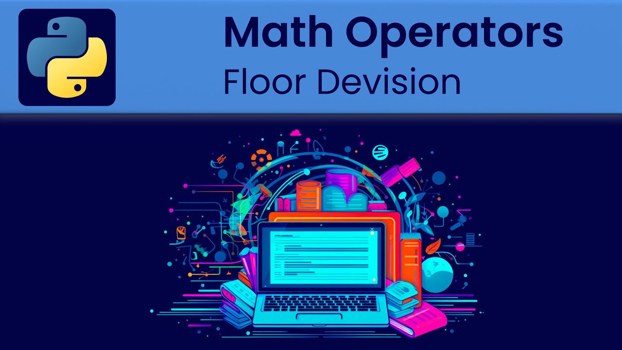 Python - Math Operators: Floor Devision - YouTube