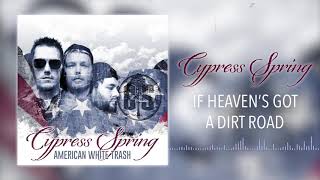 Watch Cypress Spring Heavens Got A Dirt Road video