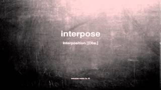What does interpose mean