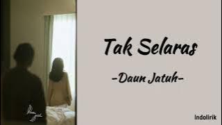 Daun Jatuh - Tak Selaras | Lirik Lagu