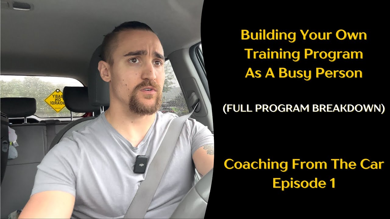 How to build your own training program as a busy person (FULL PROGRAM BREAKDOWN)