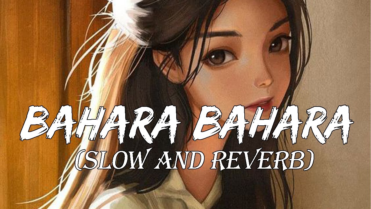 Bahara Bahara [Slowed+Reverb] - I Hate Luv Storys |Shreya Ghoshal ...