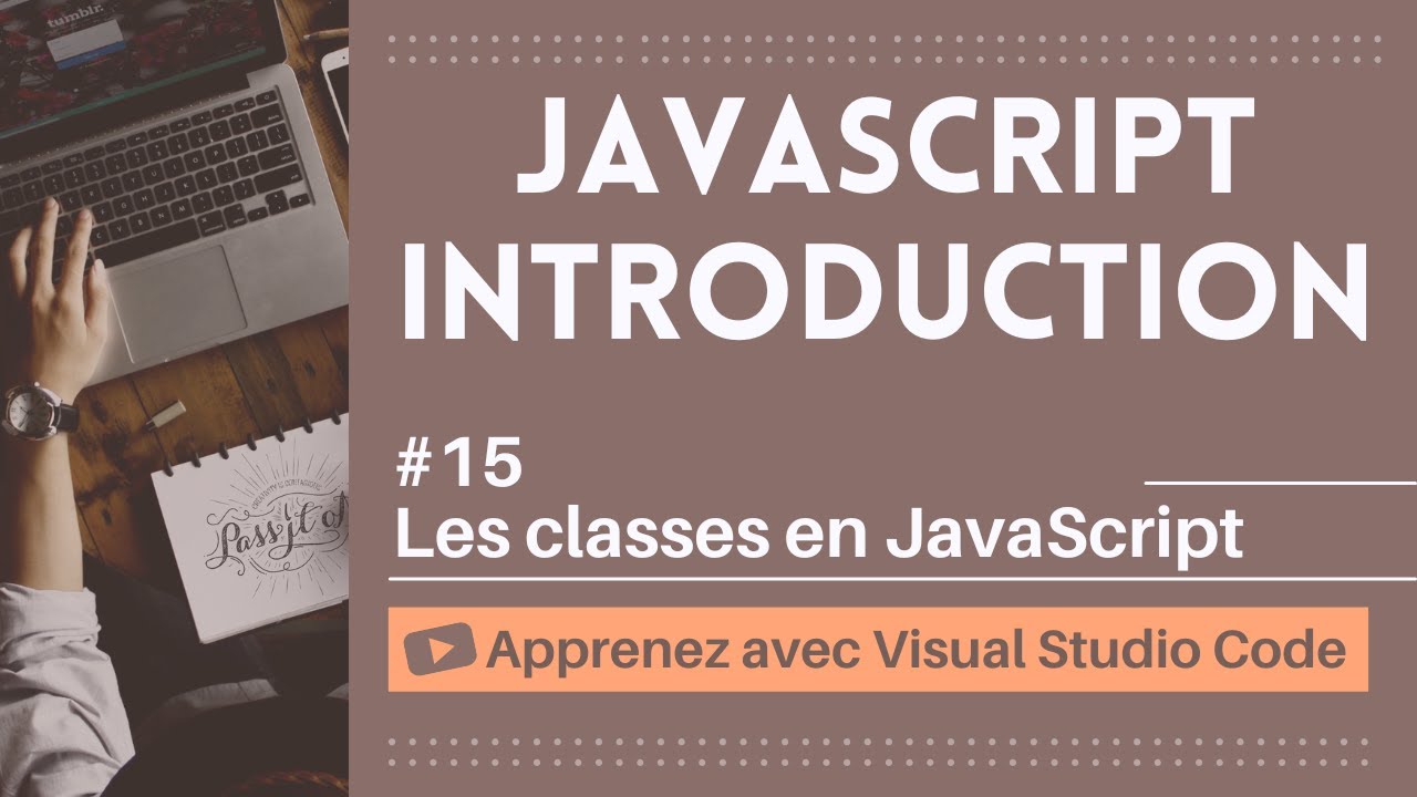 [Apprenez avec VSCode] Introduction au JavaScript #15 Les classes en ...