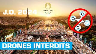 DRONES INTERDITS durant les JEUX OLYMPIQUES 2024