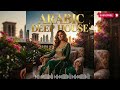 This Arabic Deep House 2026 Will Blow Your Mind 🤯🔥 | Habibi Chill Mix