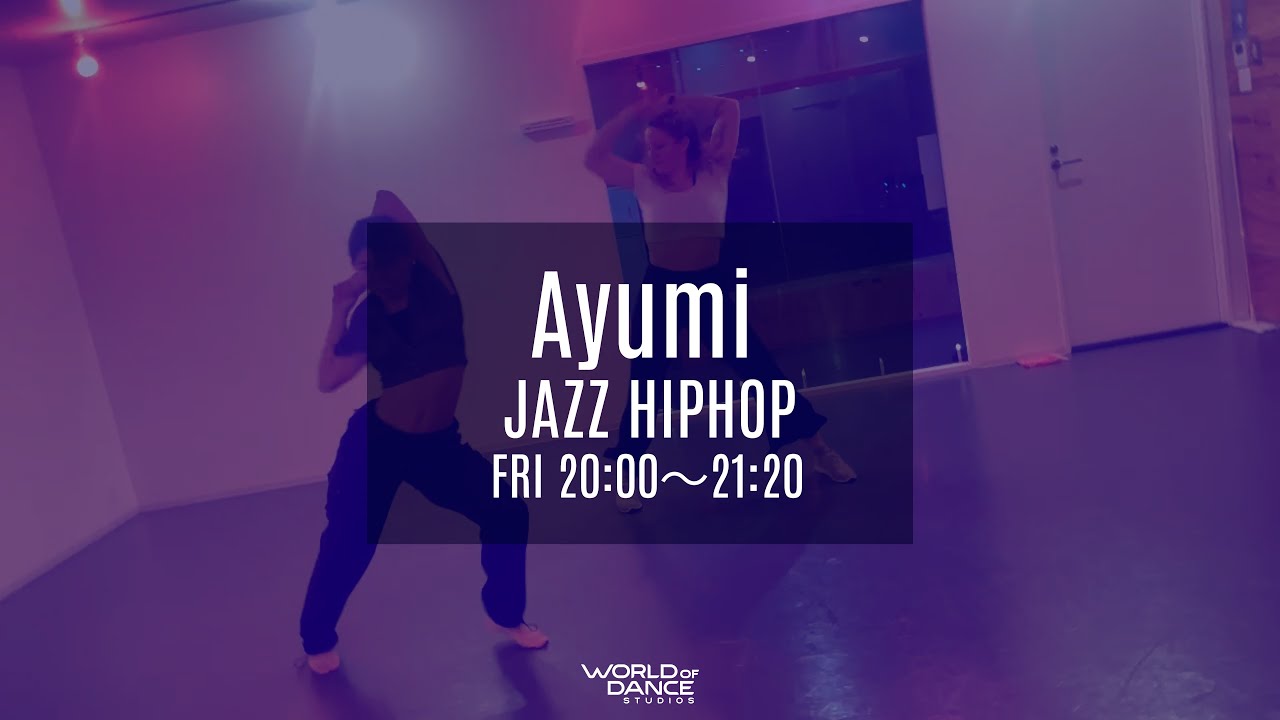 Ayumi / JAZZ HIPHOP / 毎週金曜