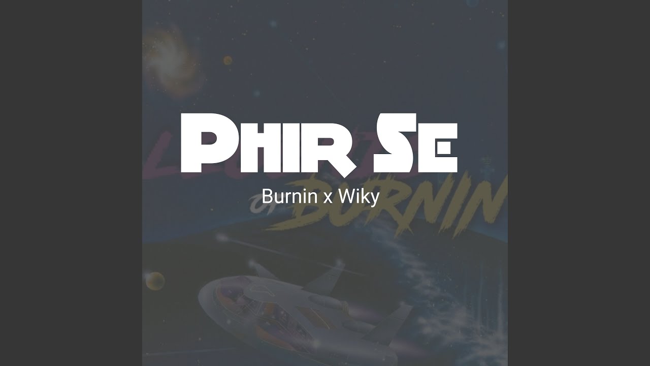 Phir se feat Wiky