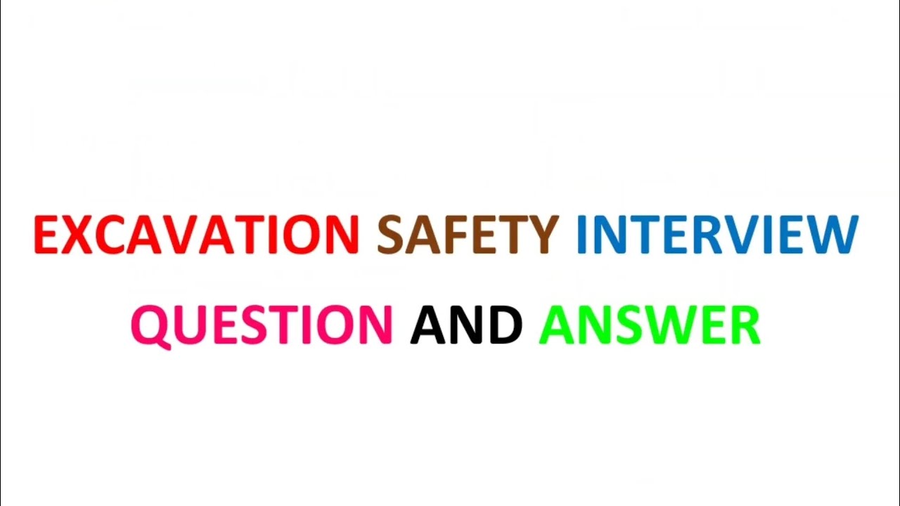 Excavation Safety Interview Questions and Answers