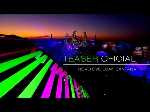 Luan Santana | Teaser oficial novo DVD O nosso tempo é hoje