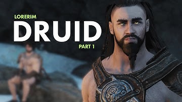 Lorerim - Druid - Part 1