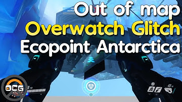 OCG - [Patched] Overwatch Glitch Out of map Ecopoint Antarctica