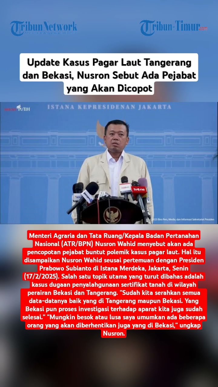 Update Kasus Pagar Laut Tangerang dan Bekasi, Nusron Sebut Ada Pejabat yang Akan Dicopot