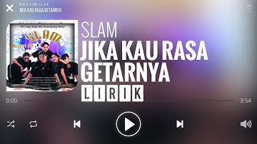 Slam - Jika Kau Rasa Getarnya [Lirik]