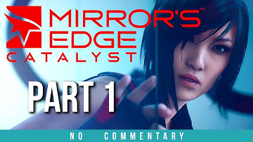 Mirrors Edge Catalyst Gameplay Walkthrough - Part 1 (no commentary)