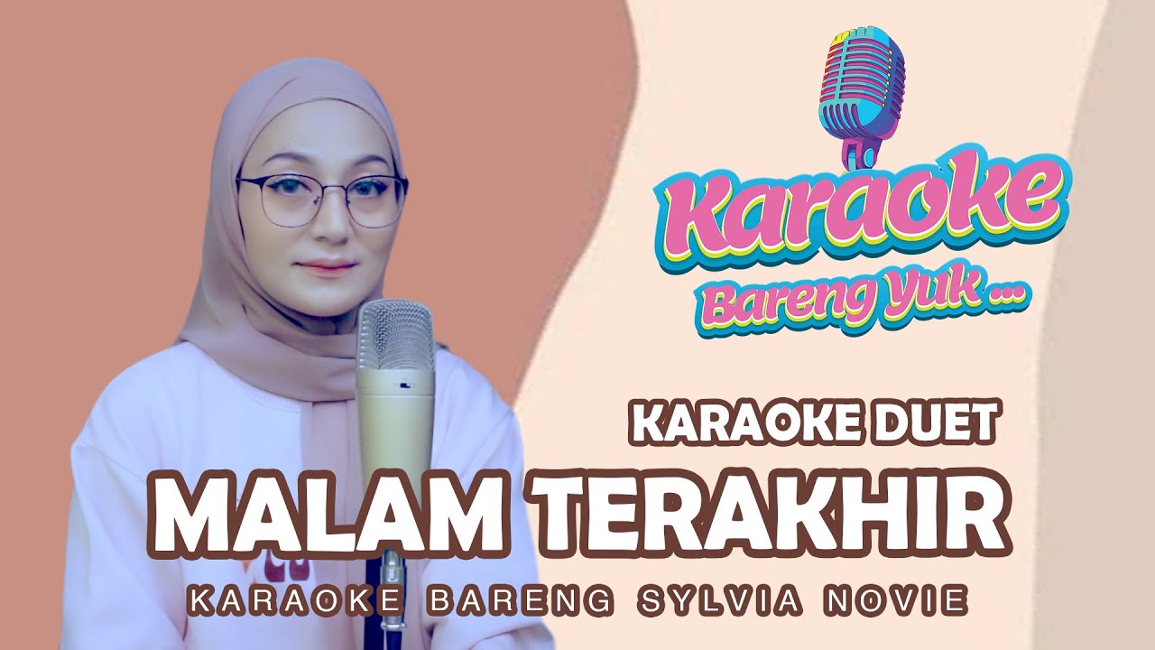 MALAM TERAKHIR - SYLVIA NOVIE || KARAOKE DUET