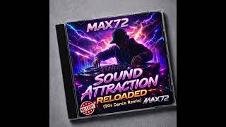 Sound Attraction Reloaded 90s Dance Remix - MAX72 - YouTube