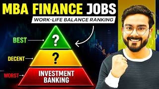 Ranking EVERY Top FINANCE JOB Role after MBA on the basis of work life balance 