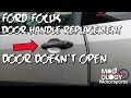 Ford Focus Door Handle Replacement (DOOR DOESN'T OPEN)