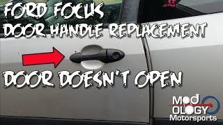 Ford Focus Door Handle Replacement (DOOR DOESN'T OPEN)