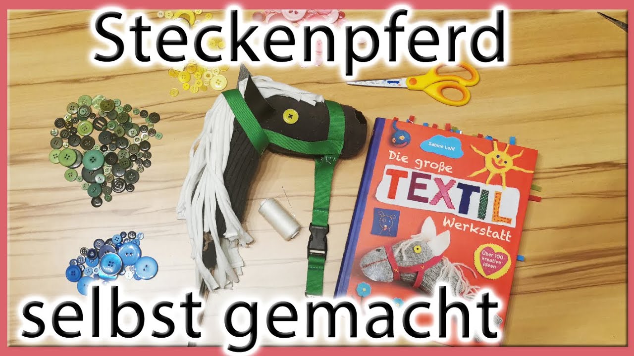 Steckenpferd selbst gemacht | Die große Textilwerkstatt | basteln | nähen | mit Kind