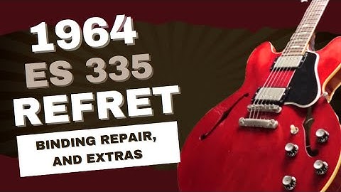 1964 Gibson ES 335 Refret