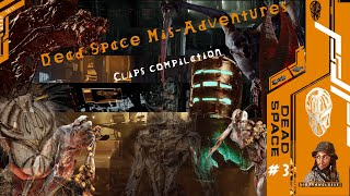 Dead Space Funny Clips comp 3