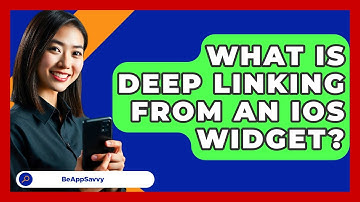 What Is Deep Linking From An iOS Widget? - Be App Savvy