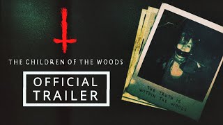 Watch The Children of the Woods Trailer