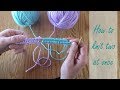 How to knit two at once in the round: Learn to cast on two matching knits at once