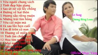 Nhạc Vàng Trữ Tình Chọn Lọc - Lê Sang ft. Dương Hồng Loan