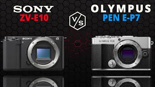 SONY ZV-E10 VS OLYMPUS PEN E-P7