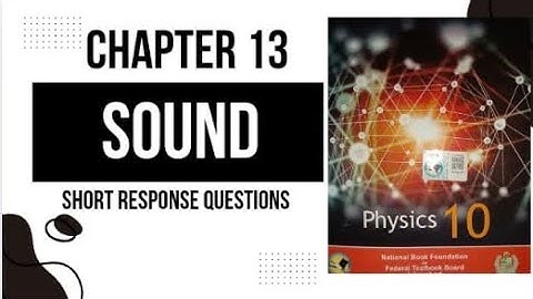 Class 10 physics chapter 13 sound short response questions NBF new book physics  2025 fbise 2025